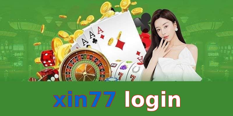 xin77 login
